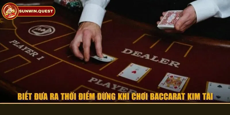 Chiến thuật chơi Baccarat Kim Tài Sunwin bách thắng