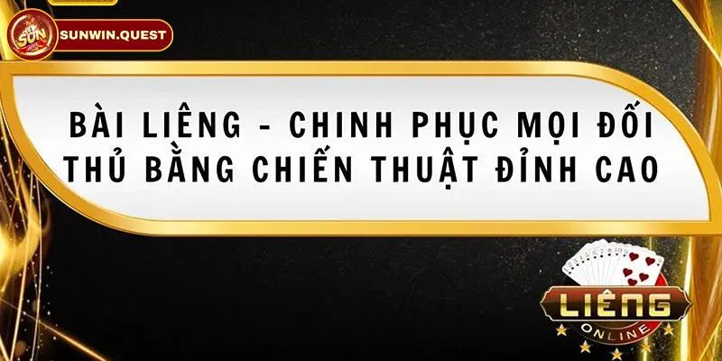 Luật chơi Liêng Sunwin chi tiết nhất