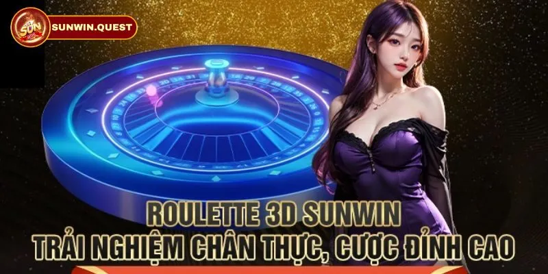 Điểm mạnh của siêu phẩm Roulette 3D Sunwin