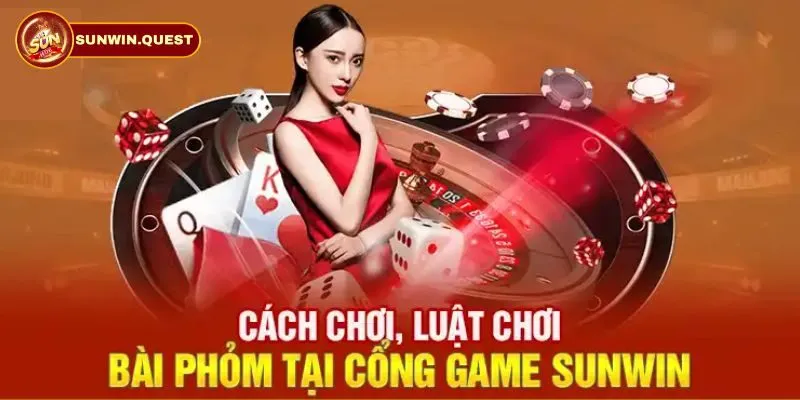 Luật chơi phỏm mọi người phải biết